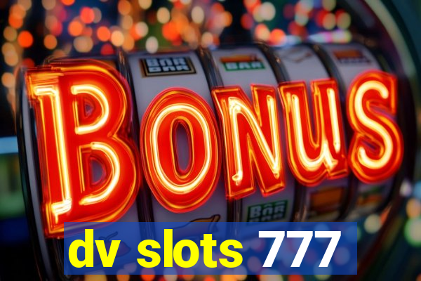 dv slots 777